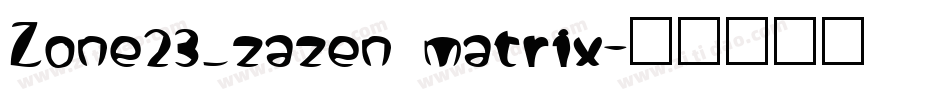 Zone23_zazen matrix字体转换